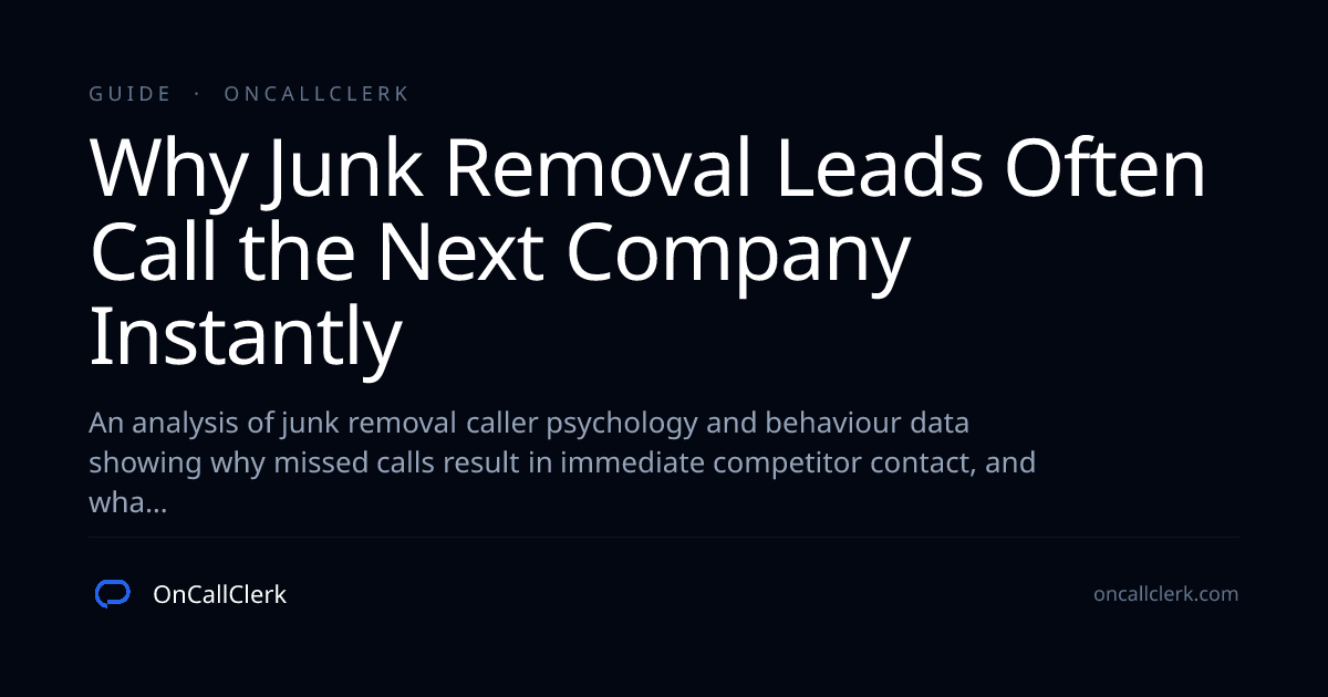 Why Junk Removal Leads Often Call the Next Company Instantly | OnCallClerk